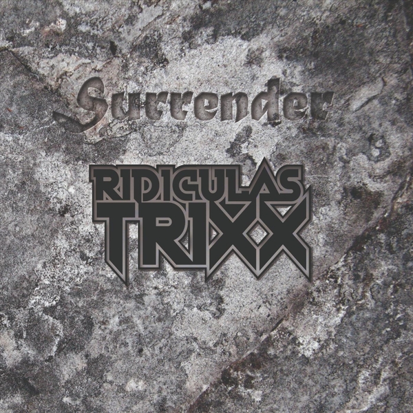 Ridiculas Trixx | Surrender | CD Baby Music Store