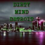 Dirty Mind Detroit Profile Picture