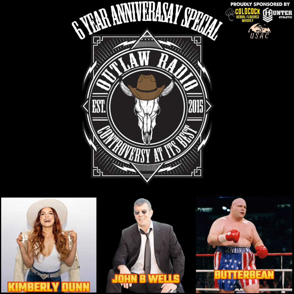 OUTLAW RADIO Podcast - Outlaw Radio - Episode 274 (6 Year Anniversary Special - Kimberly Dunn, John B Wells, & Butterbean Interviews - June 12, 2021) | Free Listening on Podbean App